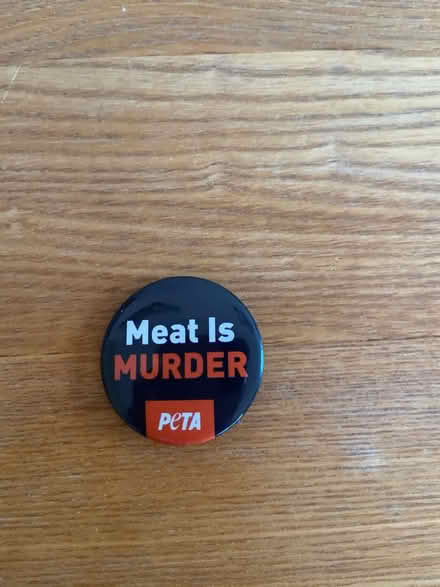 Photo of free Meat is murder peta badge (Liverpool L7) #1