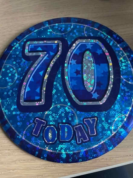 Photo of free 70 today badge large 15cm (Rathfarnham) #1